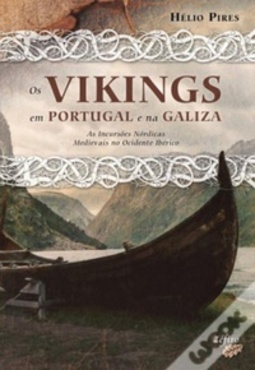 Os Vikings em Portugal e na Galiza (Ventos da História)