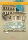 Cidades Brasileiras: do Passado ao Presente