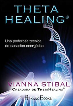 Theta Healing®: Una poderosa técnica de sanación energética