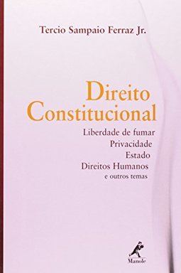 Direito Constitucional: Liberdade de Fumar, Privacidade, Estado ...