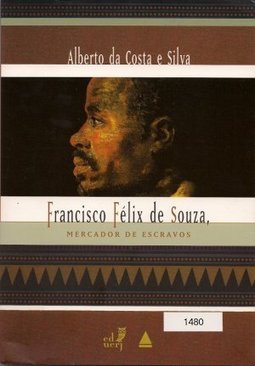 Francisco Félix de Souza, Mercador de Escravos