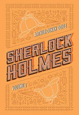 Sherlock Holmes:  A Volta de Sherlock Holmes, O Vale do Medo (Obra Completa # 3)