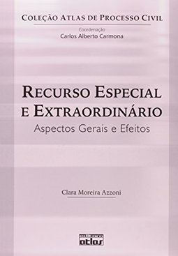 RECURSO ESPECIAL E EXTRAORDINÁRIO: Aspectos Gerais e Efeitos