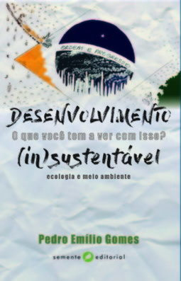 Desenvolvimento (in)sustentável: ecologia e meio ambiente