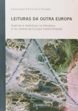 Leituras da outra Europa: guerras e memórias na literatura e no cinema da Europa Centro-Oriental