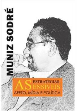 AS ESTRATEGIAS SENSIVEIS: AFETO, MIDIA E POLITICA