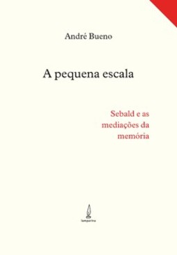 A pequena escala: Sebald e as mediações da memória