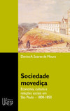 Sociedade movediça: economia, cultura e relações sociais em São Paulo - 1808-1850