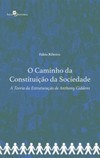 O caminho da constituição da sociedade: A teoria da estruturação de Anthony Giddens