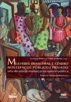 Mulheres Brasileiras e Gênero Nos Espaços Público e Privado