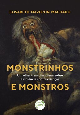Monstrinhos e monstros: um olhar transdisciplinar sobre a violência contra crianças