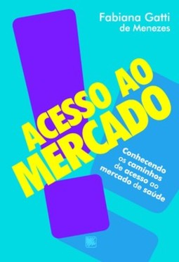 Acesso ao mercado: conhecendo os caminhos de acesso ao mercado de saúde