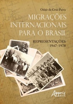 Migrações internacionais para o brasil: representações 1947 - 1978