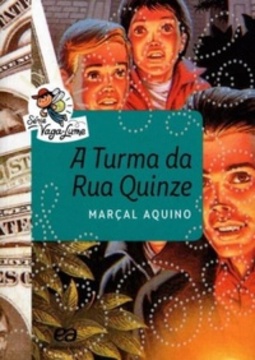 A Turma da Rua Quinze (Série Vaga Lume)