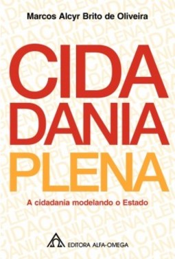 Cidadania plena: A cidadania modelando o Estado