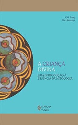 A criança divina: uma introdução à essência da mitologia