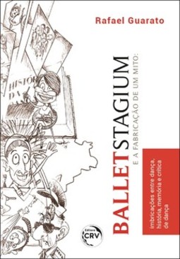 Ballet stagium e a fabricação de um mito: imbricações entre dança, história, memória e crítica de dança