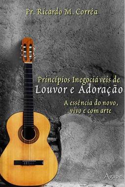 Princípios Inegociáveis de Louvor e Adoração