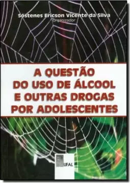 Questão do Uso do Álcool e Outras Drogas por Adolescentes