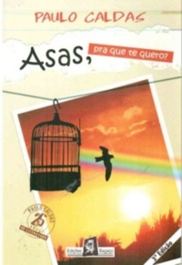 Asas Pra Que Te Quero?