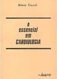 O Essencial em Cardiologia