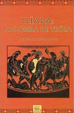 Ilíada: a Guerra de Tróia