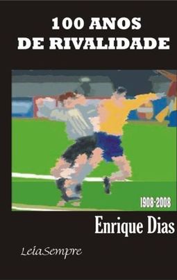 100 ANOS DE RIVALIDADE  BRASIL X ARGENTINA 1908 A 2008