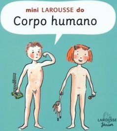 Mini Larousse do Corpo Humano