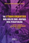 As etnogeografias dos rolês dos jovens das periferias: o capital espacial e a luta por visibilidade na cidade