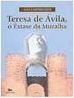 Teresa de Ávila, o Êxtase da Muralha