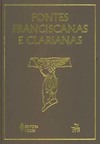 Fontes franciscanas e clarianas