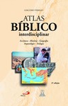 Atlas bíblico interdisciplinar Escritura História Geografia Arqueologia Teologia