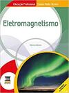 Eletromagnetismo - Profissionalizante - Integrado - Educacao Profissional - Ensino Medio Tecnico