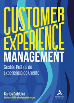 Customer experience management: gestão prática da experiência do cliente