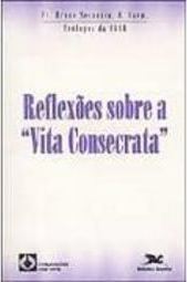 Reflexões Sobre a "Vita Consecrata"
