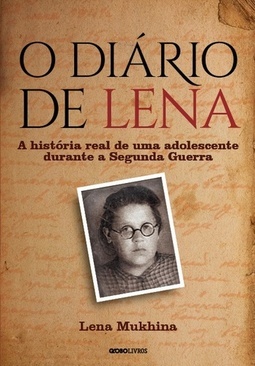 DIARIO DE LENA, O - A HISTORIA REAL DE UMA ADOLESCENTE DURANTE A SEGUNDA GUERRA