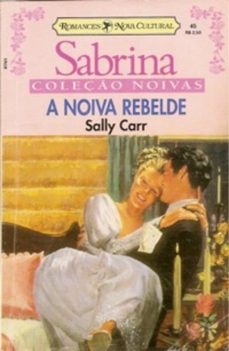 A Noiva Rebelde (Coleção Sabrina Noivas #45)