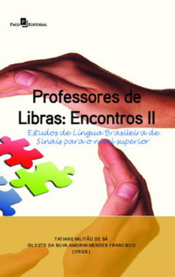 Professores de Libras: Encontros II: estudos de Língua Brasileira de Sinais para o nível superior