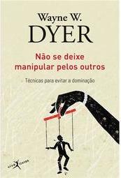 Não Se Deixe Manipular Pelos Outros