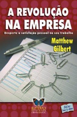 A Revolução na Empresa: Desperte a Satisfação Pessoal no Seu Trabalho
