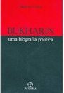 Bukharin: uma Biografia Política 1888-1938