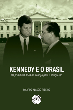 Kennedy e o Brasil: os primeiros anos da aliança para o progresso