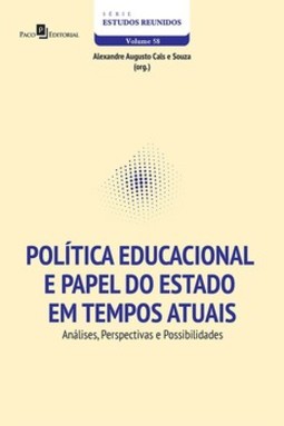 Política educacional e papel do Estado em tempos atuais: análises, perspectivas e possibilidades