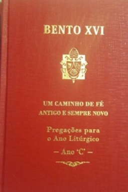 Um caminho de fé antigo e sempre novo. (Homiliário Bento XVI #3)