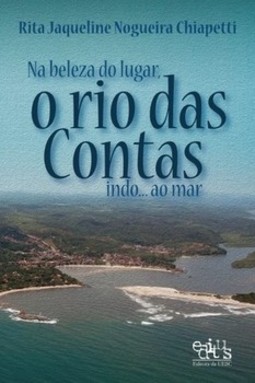 Na beleza do lugar, o rio das contas indo... ao mar
