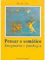Pensar o Somático: o Imaginário e Patologia
