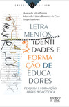 Letramentos, identidades e formação de educadores: pesquisa e formação: práxis pedagógica