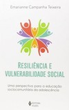 Resiliência e vulnerabilidade social: uma perspectiva para a educação sociocomunitária da adolescência