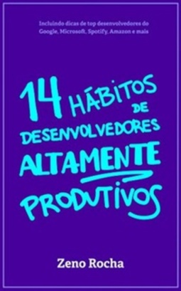 14 hábitos de desenvolvedores altamente produtivos