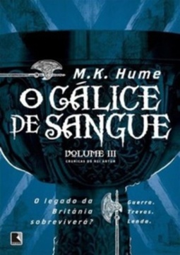 O Cálice de Sangue (Crônicas do Rei Artur #3)